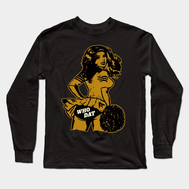 WHO DAT Cheerleader Long Sleeve T-Shirt by darklordpug